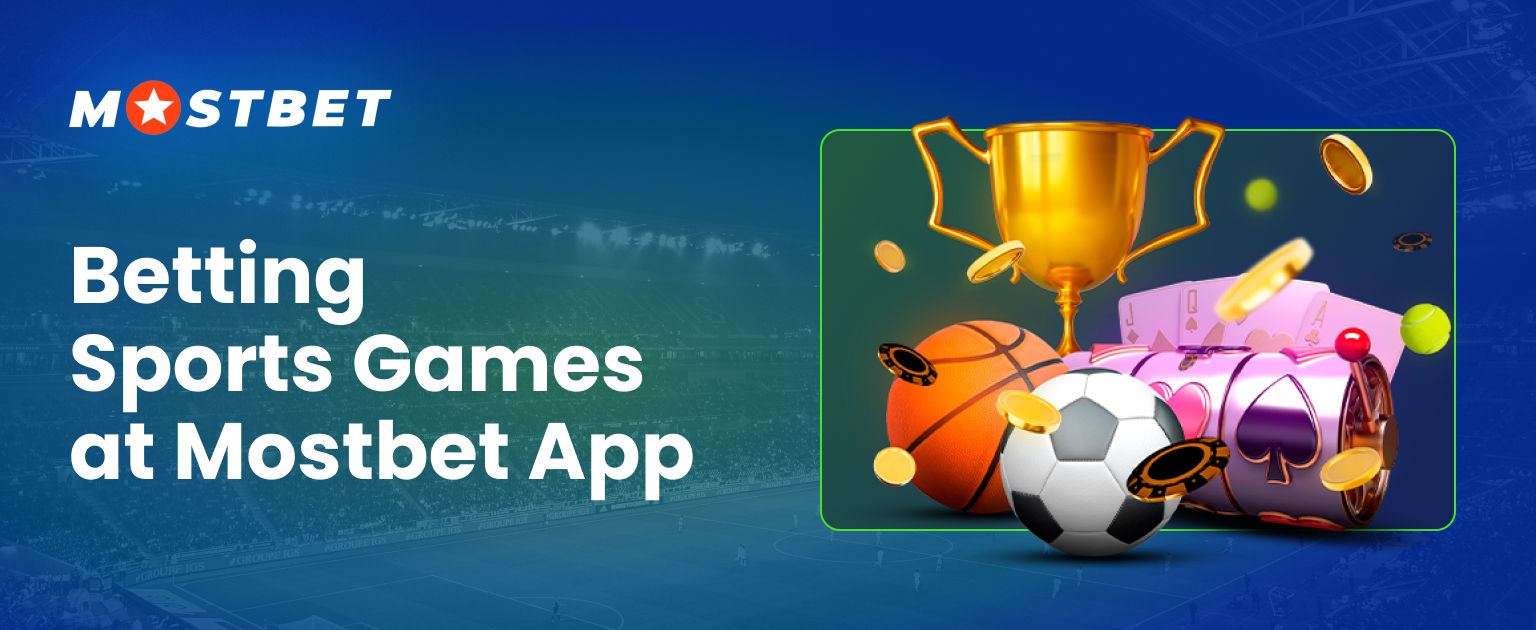 All information about betting on sports games in the Mostbet application