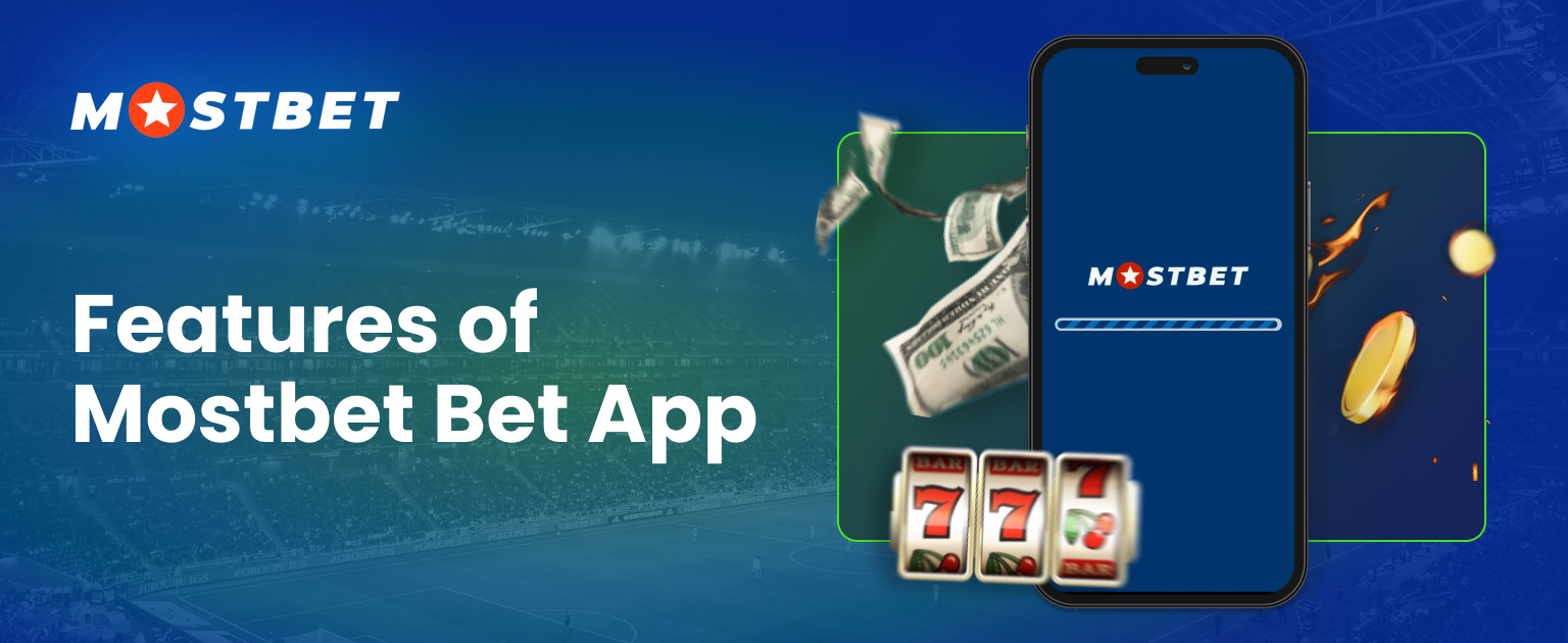 The main advantages of the Mostbet mobile application