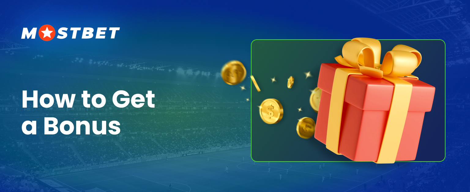 A detailed guide on how to get Mostbet bonuses